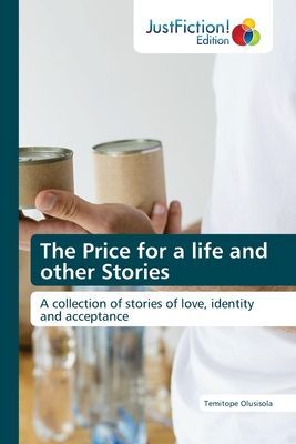 The Price for a life and other Stories: A collection of stories of love, identity and acceptance