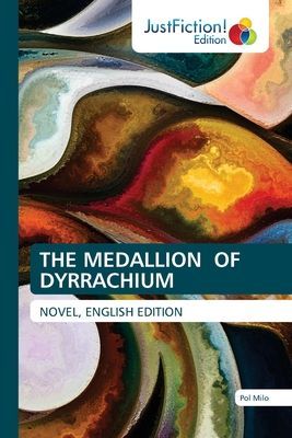 THE MEDALLION OF DYRRACHIUM: NOVEL, ENGLISH EDITION