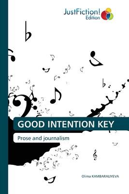 GOOD INTENTION KEY: Prose and journalism