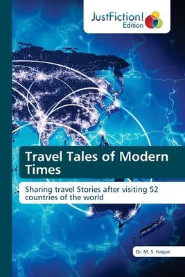 Travel Tales of Modern Times: Sharing travel Stories after visiting 52 countries of the world