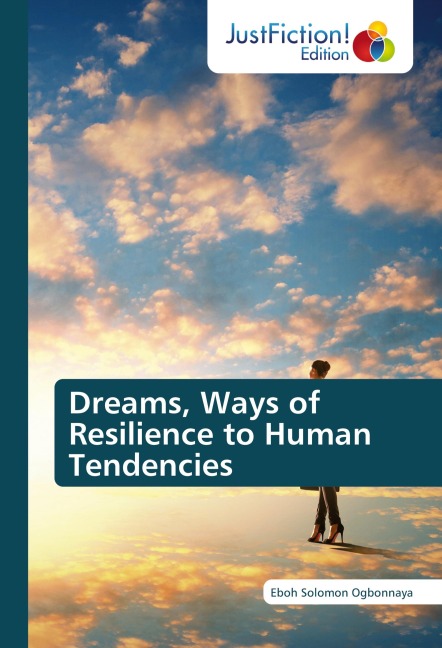 Dreams, Ways of Resilience to Human Tendencies