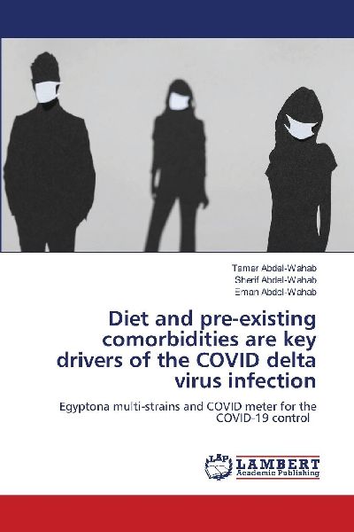 Diet and pre-existing comorbidities are key drivers of the COVID delta virus infection: Egyptona multi-strains and COVID meter for the COVID-19 control