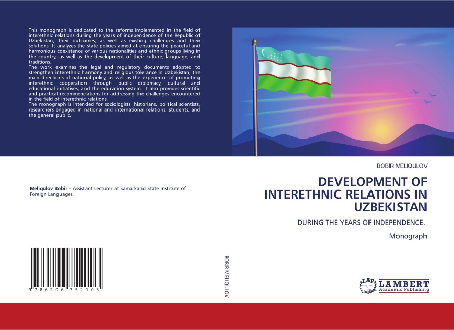 DEVELOPMENT OF INTERETHNIC RELATIONS IN UZBEKISTAN: DURING THE YEARS OF INDEPENDENCE. Monograph