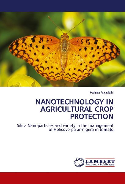 NANOTECHNOLOGY IN AGRICULTURAL CROP PROTECTION: Silica Nanoparticles and variety in the management of Helicoverpa armigera in tomato