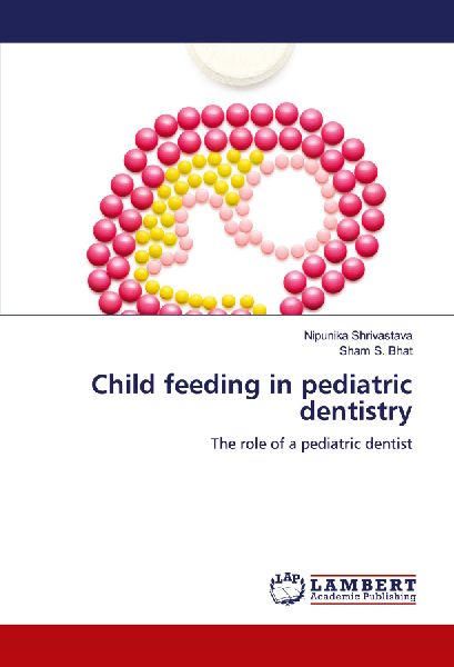 Child feeding in pediatric dentistry: The role of a pediatric dentist