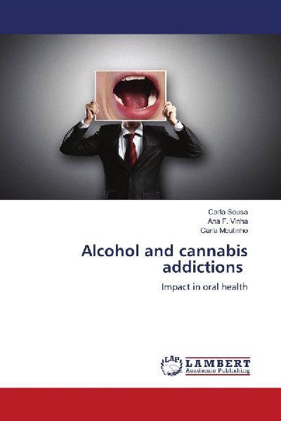 Alcohol and cannabis addictions: Impact in oral health