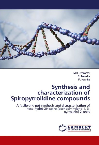 Synthesis and characterization of Spiropyrrolidine compounds: A facile one pot synthesis and characterization of hexa-hydro-2H-spiro [acenaphthylene-1, 3-pyrrolizin]-2-ones