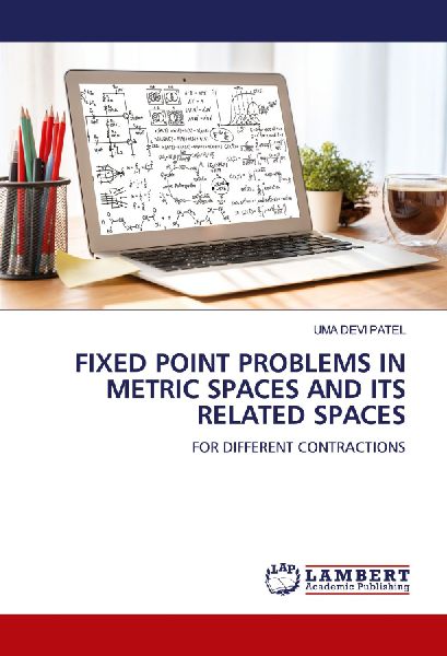 FIXED POINT PROBLEMS IN METRIC SPACES AND ITS RELATED SPACES: FOR DIFFERENT CONTRACTIONS