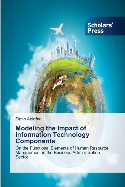 Modeling the Impact of Information Technology Components: On the Functional Elements of Human Resource Management in the Business Administration Sector