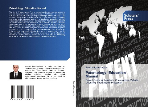 Patentology: Education Manual: Patent Guide for Masters: Construction, Patents, Licensing, International Protection