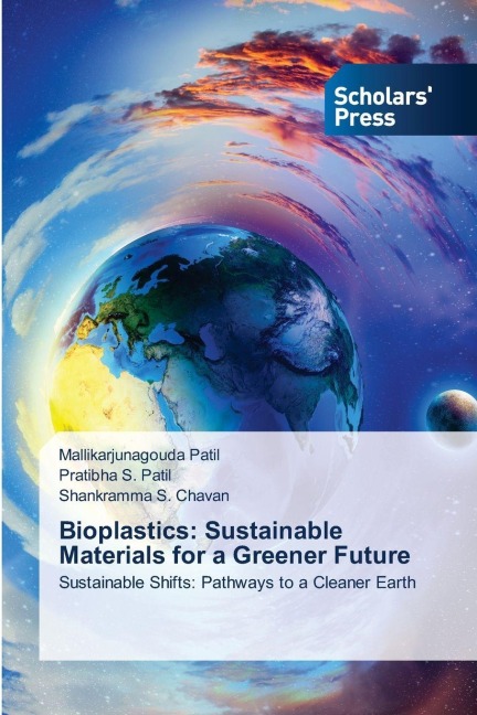 Bioplastics: Sustainable Materials for a Greener Future: Sustainable Shifts: Pathways to a Cleaner Earth