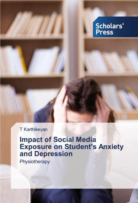 Impact of Social Media Exposure on Students Anxiety and Depression: Physiotherapy