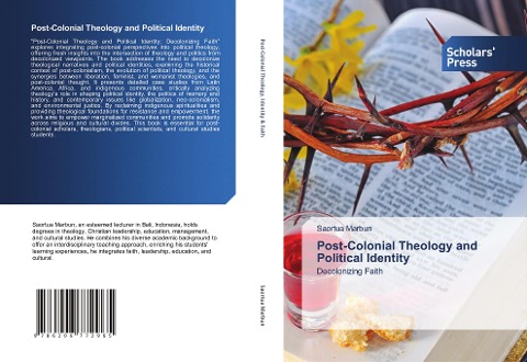 Post-Colonial Theology and Political Identity: Decolonizing Faith