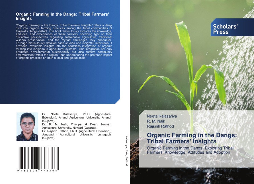 Organic Farming in the Dangs: Tribal Farmers Insights: Organic Farming in the Dangs: Exploring Tribal Farmers Knowledge, Attitudes and Adoption