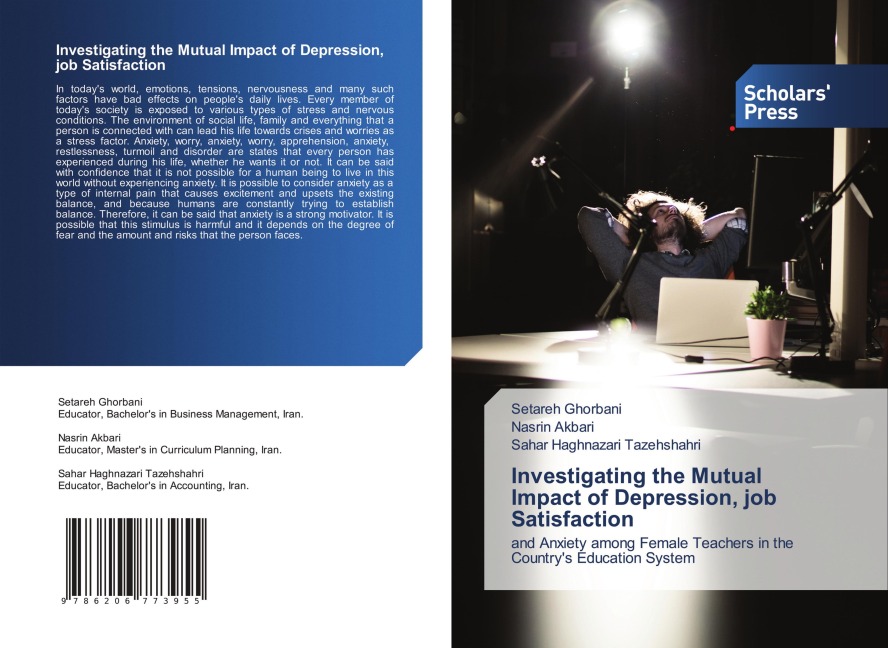 Investigating the Mutual Impact of Depression, job Satisfaction: and Anxiety among Female Teachers in the Countrys Education System