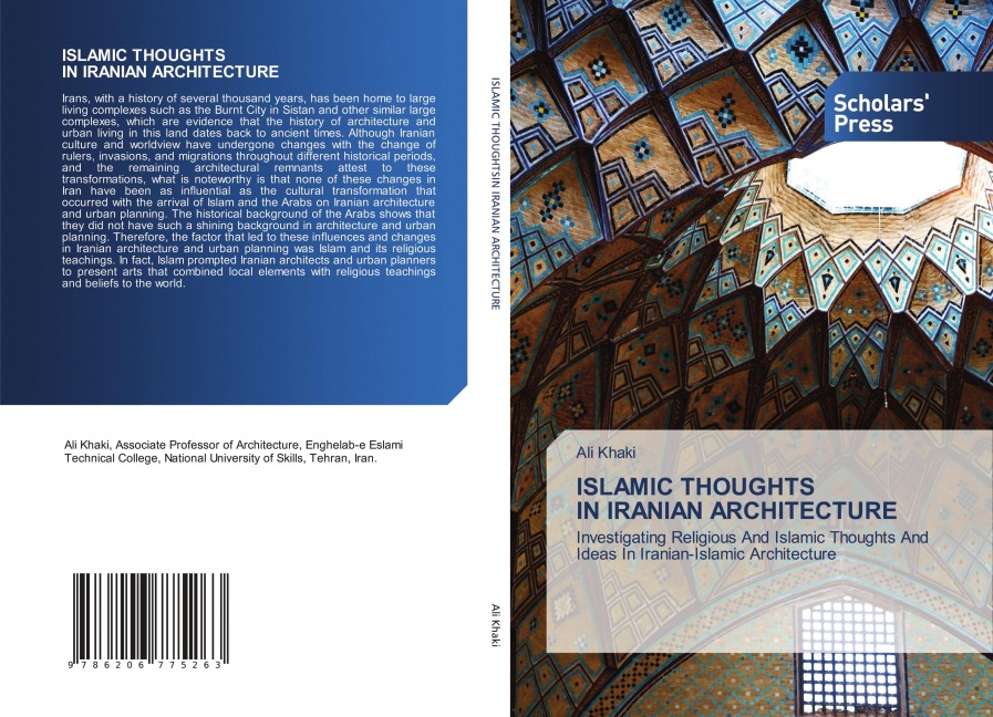 ISLAMIC THOUGHTS IN IRANIAN ARCHITECTURE: Investigating Religious And Islamic Thoughts And Ideas In Iranian-Islamic Architecture
