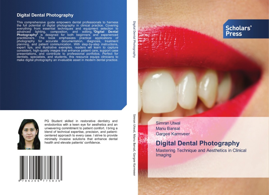Digital Dental Photography: Mastering Technique and Aesthetics in Clinical Imaging