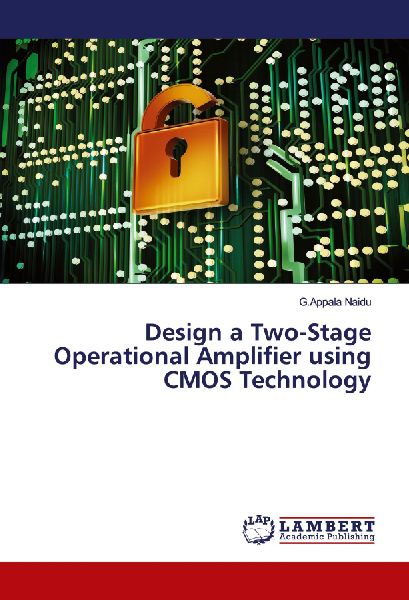 Design a Two-Stage Operational Amplifier using CMOS Technology