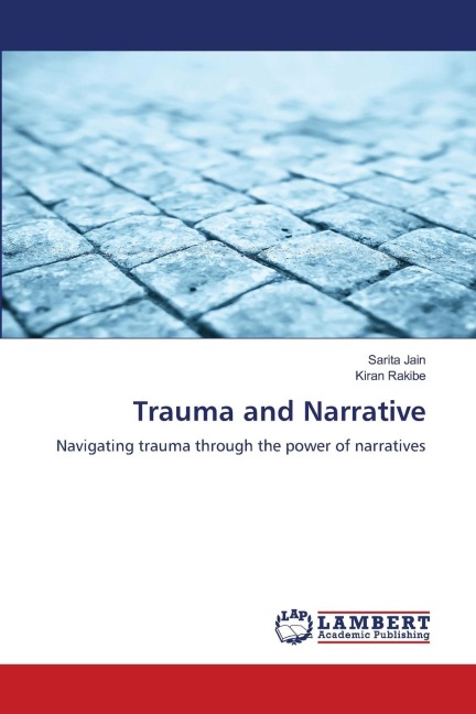 Trauma and Narrative: Navigating trauma through the power of narratives