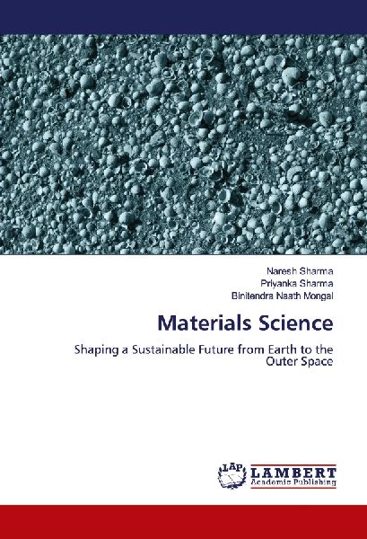 Materials Science: Shaping a Sustainable Future from Earth to the Outer Space