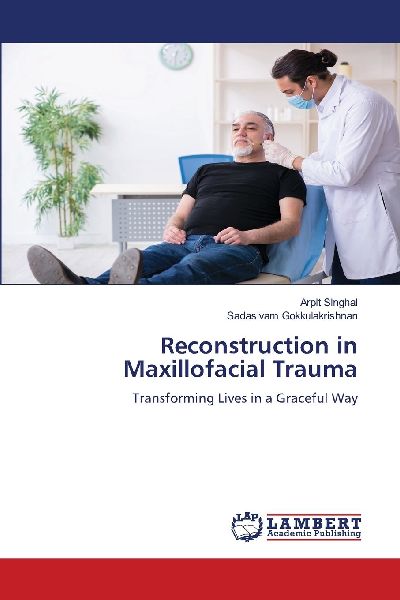 Reconstruction in Maxillofacial Trauma: Transforming Lives in a Graceful Way