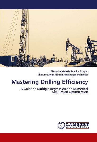 Mastering Drilling Efficiency: A Guide to Multiple Regression and Numerical Simulation Optimization