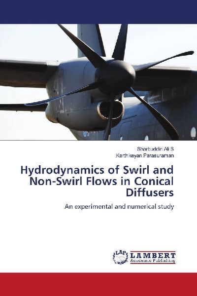 Hydrodynamics of Swirl and Non-Swirl Flows in Conical Diffusers: An experimental and numerical study