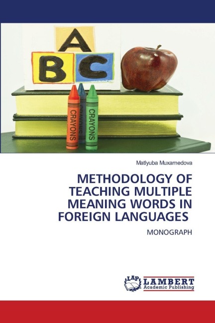 METHODOLOGY OF TEACHING MULTIPLE MEANING WORDS IN FOREIGN LANGUAGES: MONOGRAPH
