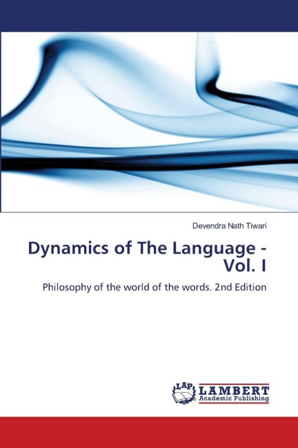 Dynamics of The Language - Vol. I: Philosophy of the world of the words. 2nd Edition