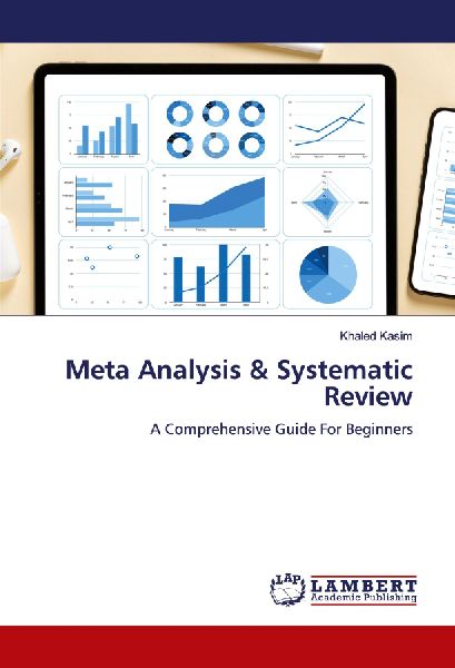 Meta Analysis & Systematic Review: A Comprehensive Guide For Beginners
