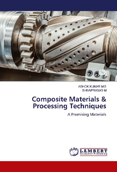Composite Materials & Processing Techniques: A Promising Materials