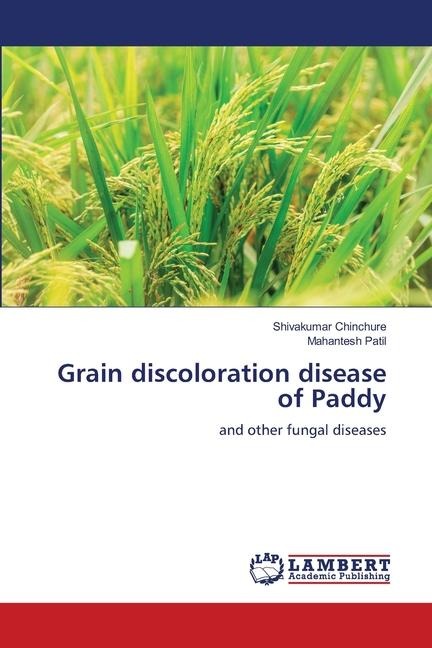 Grain discoloration disease of Paddy: and other fungal diseases
