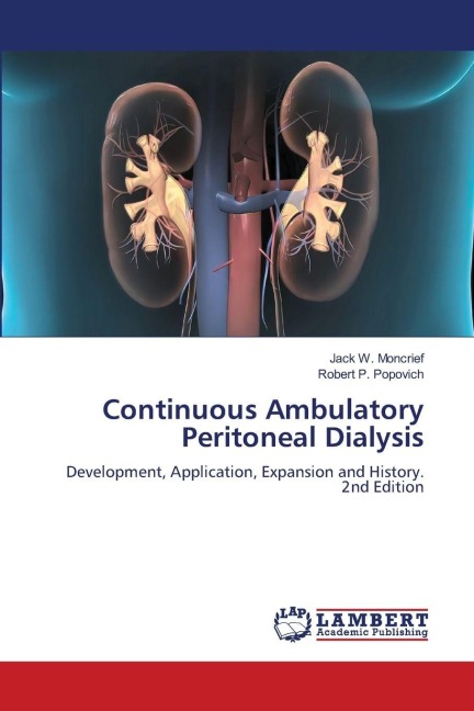 Continuous Ambulatory Peritoneal Dialysis: Development, Application, Expansion and History. 2nd Edition