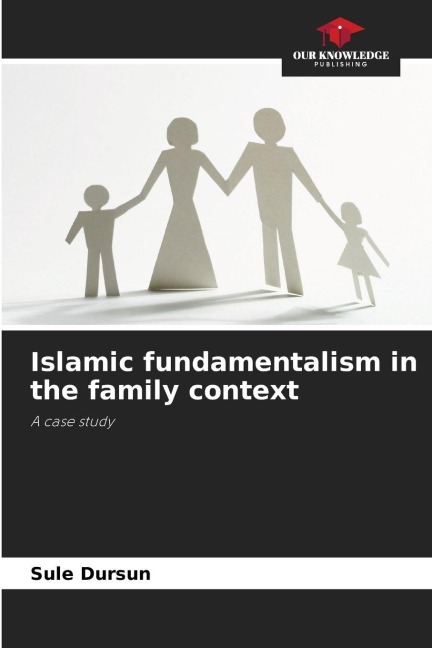 Islamic fundamentalism in the family context: A case study