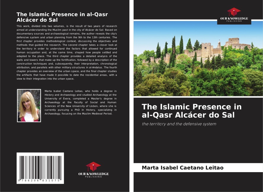 The Islamic Presence in al-Qasr Alcácer do Sal: the territory and the defensive system