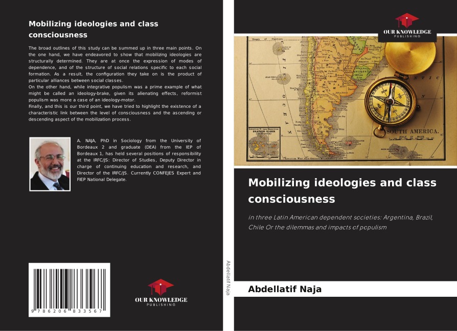 Mobilizing ideologies and class consciousness: in three Latin American dependent societies: Argentina, Brazil, Chile Or the dilemmas and impacts of populism