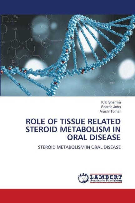 ROLE OF TISSUE RELATED STEROID METABOLISM IN ORAL DISEASE: STEROID METABOLISM IN ORAL DISEASE