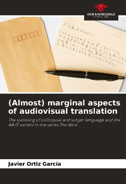 (Almost) marginal aspects of audiovisual translation: The subtitling of colloquial and vulgar language and the AAVE variant in the series The Wire.