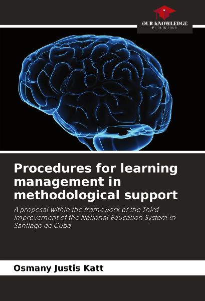 Procedures for learning management in methodological support: A proposal within the framework of the Third Improvement of the National Education System in Santiago de Cuba