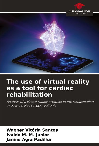 The use of virtual reality as a tool for cardiac rehabilitation: Analysis of a virtual reality protocol in the rehabilitation of post-cardiac surgery patients