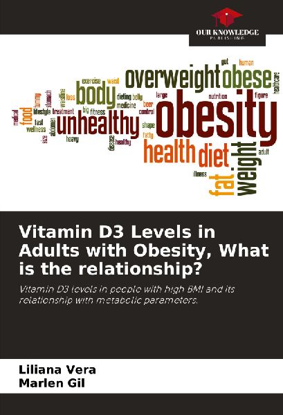 Vitamin D3 Levels in Adults with Obesity, What is the relationship?: Vitamin D3 levels in people with high BMI and its relationship with metabolic parameters.