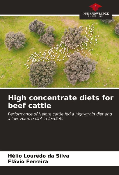 High concentrate diets for beef cattle: Performance of Nelore cattle fed a high-grain diet and a low-volume diet in feedlots