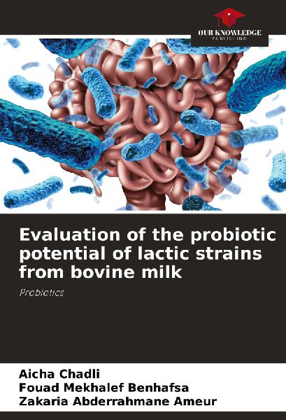 Evaluation of the probiotic potential of lactic strains from bovine milk: Probiotics