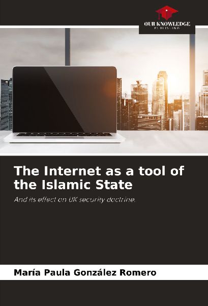 The Internet as a tool of the Islamic State: And its effect on UK security doctrine.