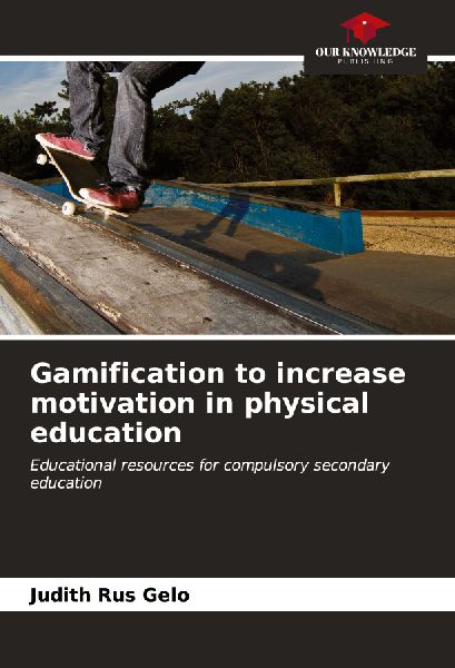 Gamification to increase motivation in physical education: Educational resources for compulsory secondary education
