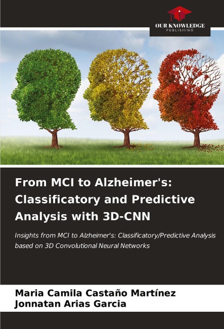 From MCI to Alzheimers: Classificatory and Predictive Analysis with 3D-CNN: Insights from MCI to Alzheimers: Classificatory/Predictive Analysis based on 3D Convolutional Neural Networks