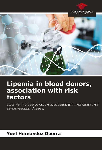 Lipemia in blood donors, association with risk factors: Lipemia in blood donors is associated with risk factors for cardiovascular disease.