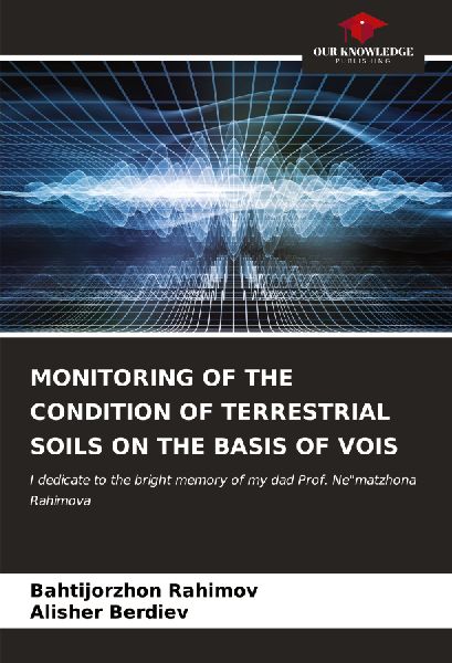 MONITORING OF THE CONDITION OF TERRESTRIAL SOILS ON THE BASIS OF VOIS: I dedicate to the bright memory of my dad Prof. Nematzhona Rahimova
