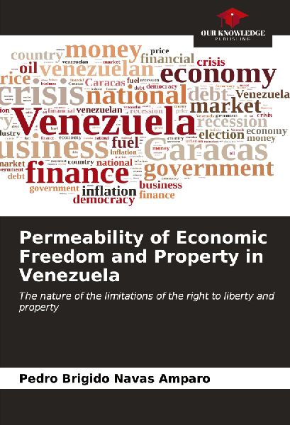 Permeability of Economic Freedom and Property in Venezuela: The nature of the limitations of the right to liberty and property