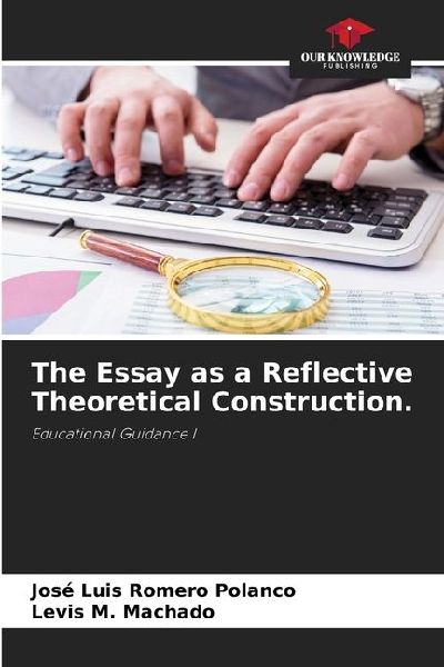 The Essay as a Reflective Theoretical Construction.: Educational Guidance I